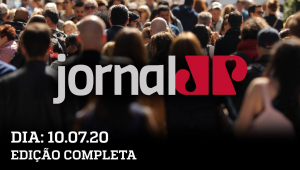 Jornal Jovem Pan - 10/07/2020