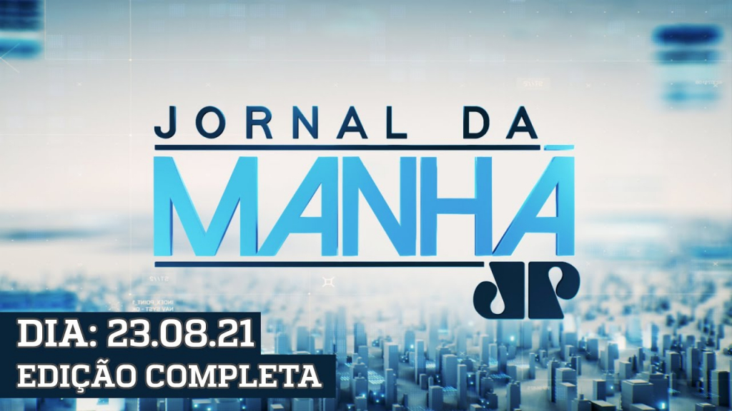 Jornal Da Manhã 230821 Jovem Pan 9435