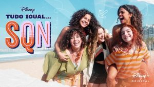 ‘Tudo Igual…SQN’: 1ª série brasileira do Disney+ estreia na plataforma; veja o trailer