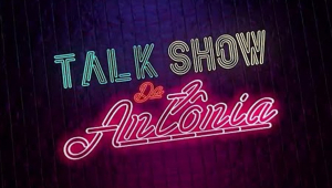 Talk Show da Antônia – Suzana Alves, Vanessa Jackson e Daniel Satti – 25/06/22