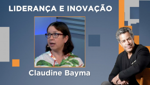 Luiz Calainho recebe Claudine Bayma - Liderança e Inovação