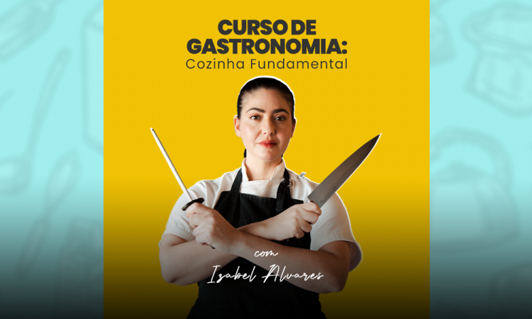 Banner do curso Cozinha Fundamental, com imagem da chef IIzabel Alvares