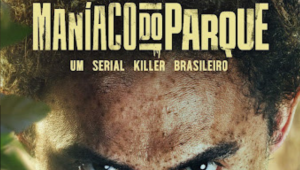 Cartaz do filme "Maníaco do Parque"