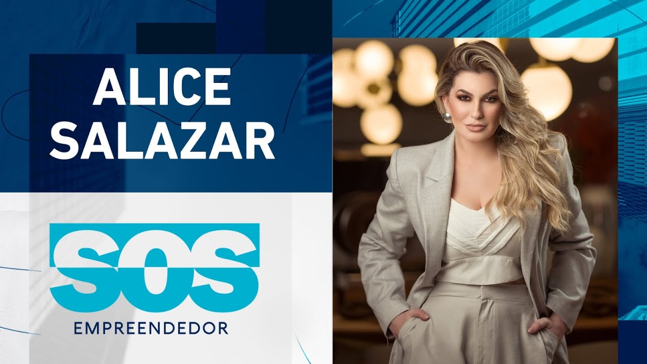 ALICE SALAZAR | SOS EMPREENDEDOR – 03/09/2024