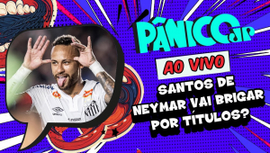 SANTOS DE NEYMAR VAI GANHAR TÍTULOS? PILHADO AO VIVO | PÂNICO - 18/02/2025