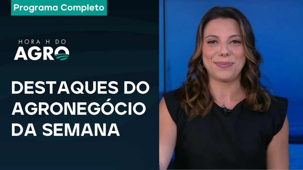 Logística, soja, clima e acordos que impactam o agronegócio brasileiro – Hora H do Agro – 28/02/26
